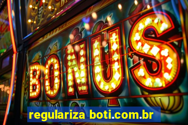 regulariza boti.com.br